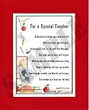 For A Special Teacher(Female) Touching 8x10 Poem, Double-matted in Red/White And Enhanced With Watercolor Graphics.