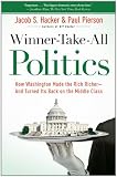 Winner-Take-All Politics: How Washington Made the Rich Richer--and Turned Its Back on the Middle Class