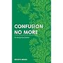Confusion No More: For the Spiritual Seeker