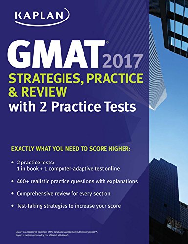 GMAT 2017 Strategies, Practice & Review with 2 Practice Tests: Online + Book (Kaplan Test Prep)