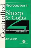 Controlled Reproduction in Sheep and Goats (Controlled Reproduction in Farm Animals) (Controlled Reproduction in Farm Animals)