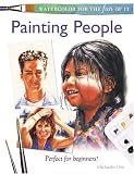 Watercolor for the Fun of It - Painting People (Watercolor for the Fun of It)