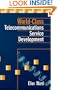 World-Class Telecommunications Service Development (Artech House Telecommunications Library)