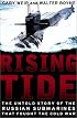 Rising Tide: The Untold Story of the Russian Submarines That Fought the Cold War