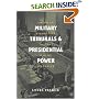 Military Tribunals And Presidential Power: American Revolution To The War On Terrorism