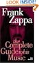 Frank Zappa: The Complete Guide to His Music