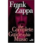 Click here to buy Frank Zappa: The Complete Guide to His Music by  Ben Watson.