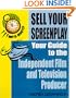 Gotta Minute?  Sell Your Screenplay: You Guide to the Independent Film and Television Producers