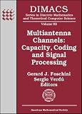 Multiantenna Channels: Capacity Coding and Signal Processing : Dimacs Workshop Signal Processing for Wireless Transmission, October 7-9, 2002 : Dimacs ... and Theoretical Computer Science)