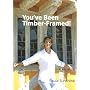 You've Been Timber-framed!: Your Guide to Living in Harmony with an Ancient Timber-Framed Home