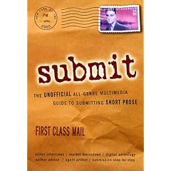 Submit! The Unofficial All-Genre Multimedia Guide to Submitting Short Prose