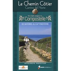 Le Chemin C�tier, Camino del Norte : Vers Saint-Jacques-de-Compostelle, Guide pratique du p�lerin