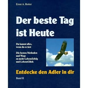 Entdecke den Adler in dir. Der beste Tag ist Heute