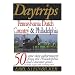Daytrips Pennsylvania Dutch Country & Philadelphia: 50 One-Day Adventures from the Philadelphia and Lancaster Areas (Daytrips Pennsylvania Dutch Country and Philadelphia)