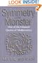 Symmetry and the Monster: The Story of One of the Greatest Quests of Mathematics