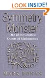 Symmetry and the Monster: One of the greatest quests of mathematics