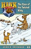 The Case of the Twisted Kitty #43 (Hank the Cowdog)