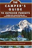 The Campers Guide to Outdoor Pursuits: Finding Safe, Nature-Friendly and Comfortable Passage