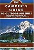 The Camper's Guide to Outdoor Pursuits: Finding Safe, Nature-Friendly and Comfortable Passage