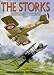 The Storks: The Story of the Les Cigognes, France's Aelite Fighter Group of WW1