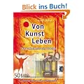 Von Kunst leben. Marketing f�r kreative Freiberufler.: Das Geheimnis des Erfolgs - Marketing f�r kreative Freiberufler