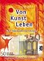 Von Kunst leben. Marketing f�r kreative Freiberufler.: Das Geheimnis des Erfolgs - Marketing f�r kreative Freiberufler