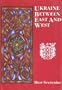 Ukraine between East and West: Essays on Cultural History to the Early Eighteenth Century