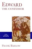 Edward the Confessor (Yale English Monarchs Series)