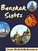 Books : Bangkok Sights 2011: a travel guide to the top 25+ attractions in Bangkok, Thailand (Mobi Sights)