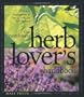 The Northwest Herb Lover's Handbook: A Guide to Growing Herbs for Cooking, Crafts, and Home Remedies