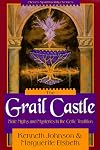 Grail Castle: Male Myths & Mysteries in the Celtic Tradition (Llewellyn's Men's Spirituality Series)