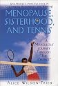 Menopause, Sisterhood, and Tennis: A Miraculous Journey Through "the Change"