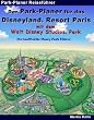 Der Park-Planer f�r das Disneyland Resort Paris mit dem Walt Disney Studios Park: Der inoffizielle Disney-Park F�hrer. Ein Reisef�hrer durch Disneys europ�isches K�nigreich