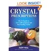 Crystal Prescriptions: The A-Z Guide to Over 1,200 Symptoms and Their Healing Crystals