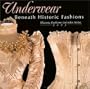 Underwear: Beneath Historic Fashions (Historic Fashions Calendar 2003) (Historic Fashions Calendars)
