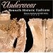 Underwear: Beneath Historic Fashions (Historic Fashions Calendar, 2003)