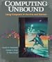 Computing Unbound: Using Computers in the Arts and Sciences