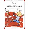 Max n'aime pas perdre