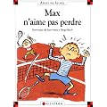 Max n'aime pas perdre