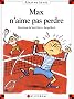 Max n'aime pas perdre