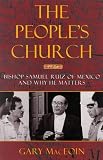The Peoples Church: Bishop Samuel Ruiz of Mexico and Why He Matters