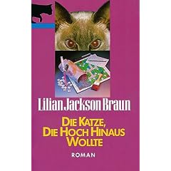 Die Katze, die hoch hinaus wollte: Roman