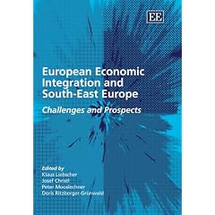 European Economic Integration and South-East Europe: Challenges and Prospects