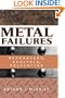 Metal Failures: Mechanisms, Analysis, Prevention