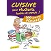Cuisine pour �tudiants fauch�s et press�s ! : 100 Recettes g�niales