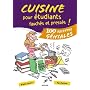 Cuisine pour �tudiants fauch�s et press�s ! : 100 Recettes g�niales