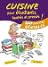 Cuisine pour étudiants fauchés et pressés ! : 100 Recettes géniales