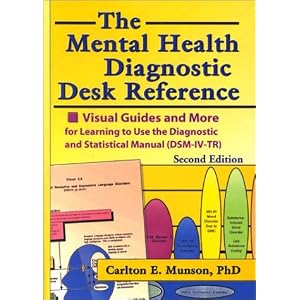 Click here to buy The Mental Health Diagnostic Desk Reference: Visual Guides and More for Learning... by Carlton Munson.