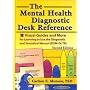 The Mental Health Diagnostic Desk Reference: Visual Guides and More for Learning to Use the Diagnostic and Statistical Manual (DSM-IV-TR)