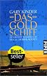Das Goldschiff. Die gr��te Schatzsuche des 20. Jahrhunderts.